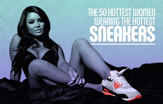 50 Hottest Women Wearing the Hottest Sneakers @ Complex