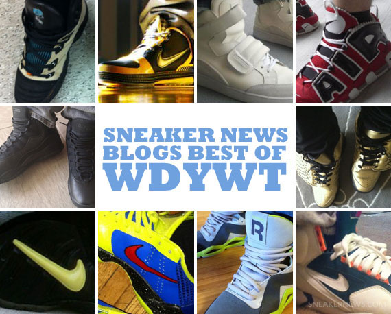 Sneaker News Blogs: Best of WDYWT – Week of 6/7 – 6/13