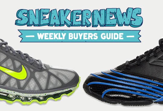 Sneaker News Weekly Buyer’s Guide: 6/16/11
