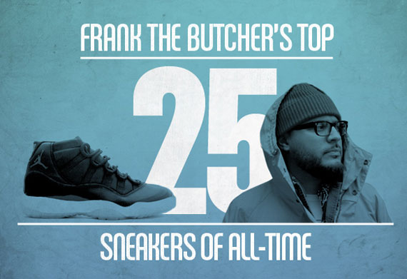 Frank The Butcher’s Top 25 Sneakers @ Complex