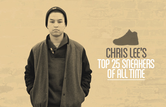 Chris Lee's Top 25 Sneakers Of All-Time