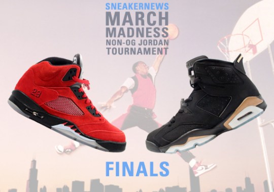 Sneaker News March Madness Non-OG Air Jordan Tournament – Finals