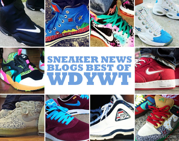 Sneaker News Blogs: Best of WDYWT - 5/15 - 5/21