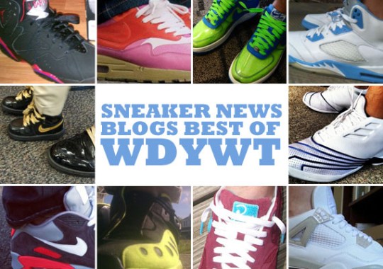 Sneaker News Blogs: Best of WDYWT – 6/12 – 6/18