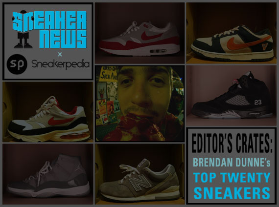 Sneaker News Sneakerpedia Editor’s Crates: Brendan Dunne’s Top 20 Sneakers