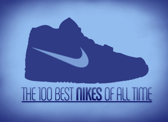 The 100 Best Nike's All Time SneakerNews.com