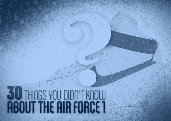 Complex’s 30 Things You Didn’t Know About the Nike Air Force 1