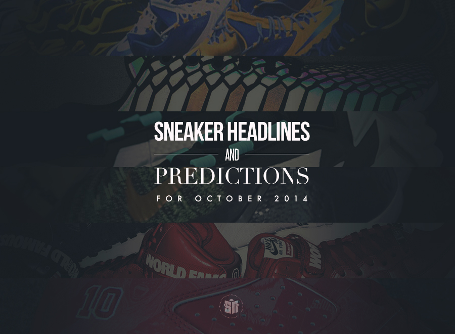 Sneaker Predictions October 2014