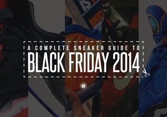 A Complete Sneaker Guide To Black Friday 2014