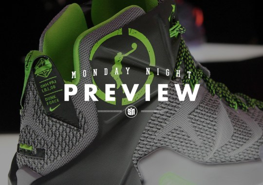 Monday Night Preview: LeBron 12 “Dunk Force”