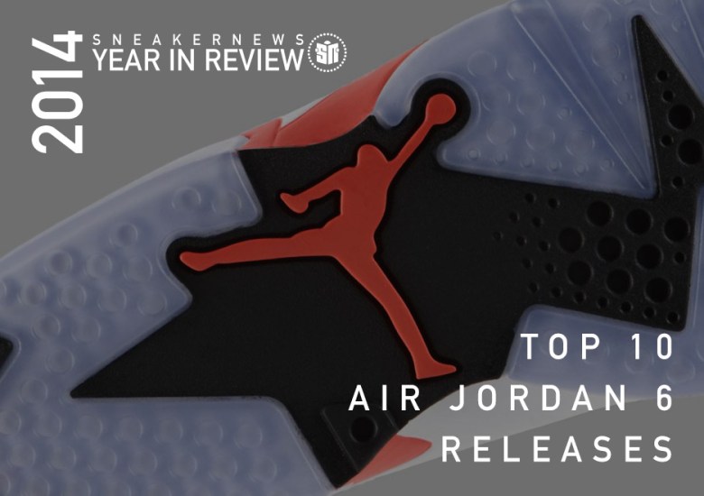 Urlfreeze News 2014 Year in Review: Top 10 Air Jordan VI Releases