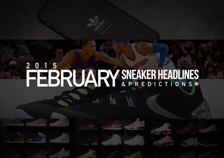 Sneaker Headlines & Predictions for February 2015