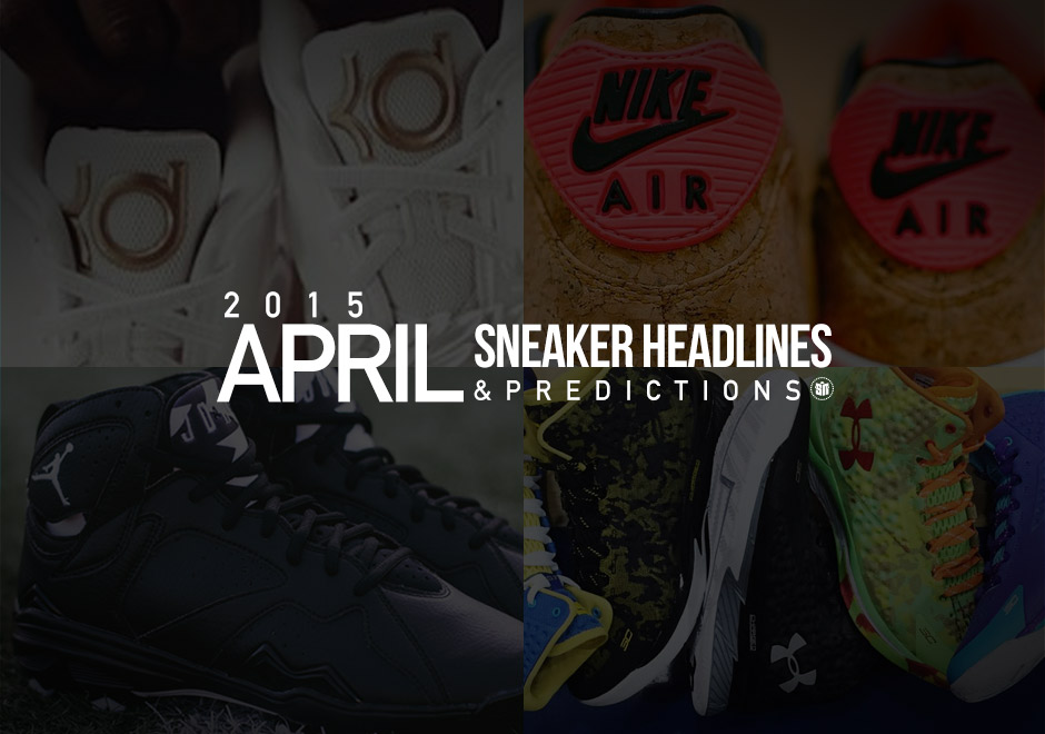 Sneaker Headlines & Predictions For April 2015 - SneakerNews.com