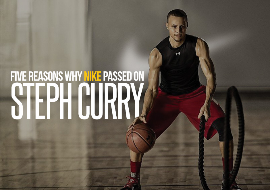 Noodlottig Registratie walgelijk Five Reasons Why Nike Passed On Steph Curry - SneakerNews.com
