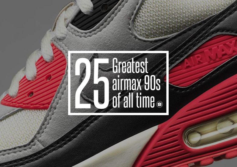 The 25 Greatest Nike Max 90s - SneakerNews.com