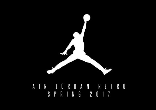Here’s A Preview Of Air Jordan Retros Releasing In Spring 2017