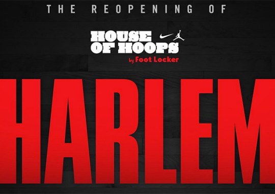 Foot Locker House of Hoops Harlem To Re-open On March 24th