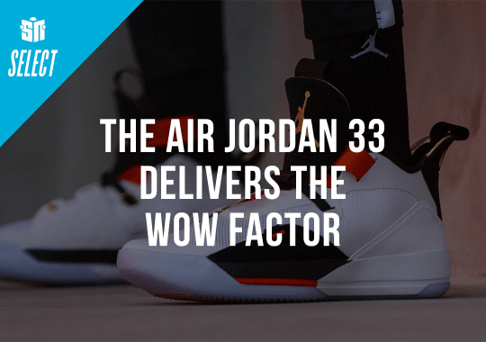 The Air Jordan 33, Proto React, And Apex-Utility Deliver The Wow Factor