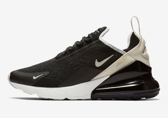 The Nike Air Max 270 Arrives In A Clean Black And Beige