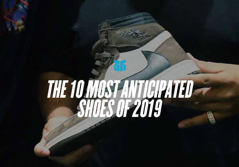 10 Most Anticipated Sneakers Of 2019 | SneakerNews.com