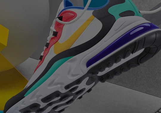 The Air Max 270 React Fuses Two Of Nike’s Prized Platforms