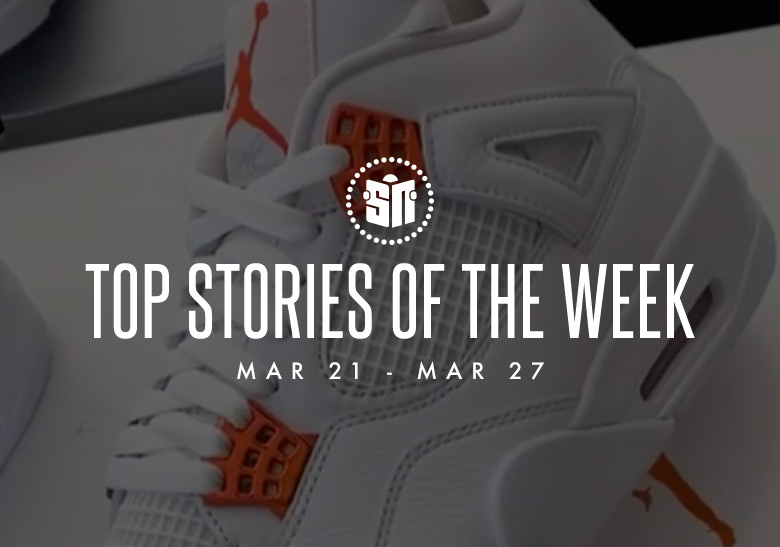 Eleven Can’t Miss Sneaker News Headlines from March 21st to March 27th