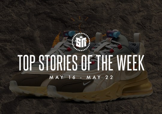 Seventeen Can’t Miss Sneaker News Headlines from May 16th to May 22nd