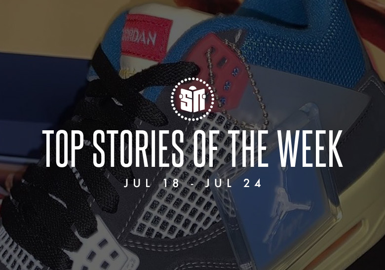 Eleven Can’t Miss Sneaker News Headlines from July 18th to July 24th