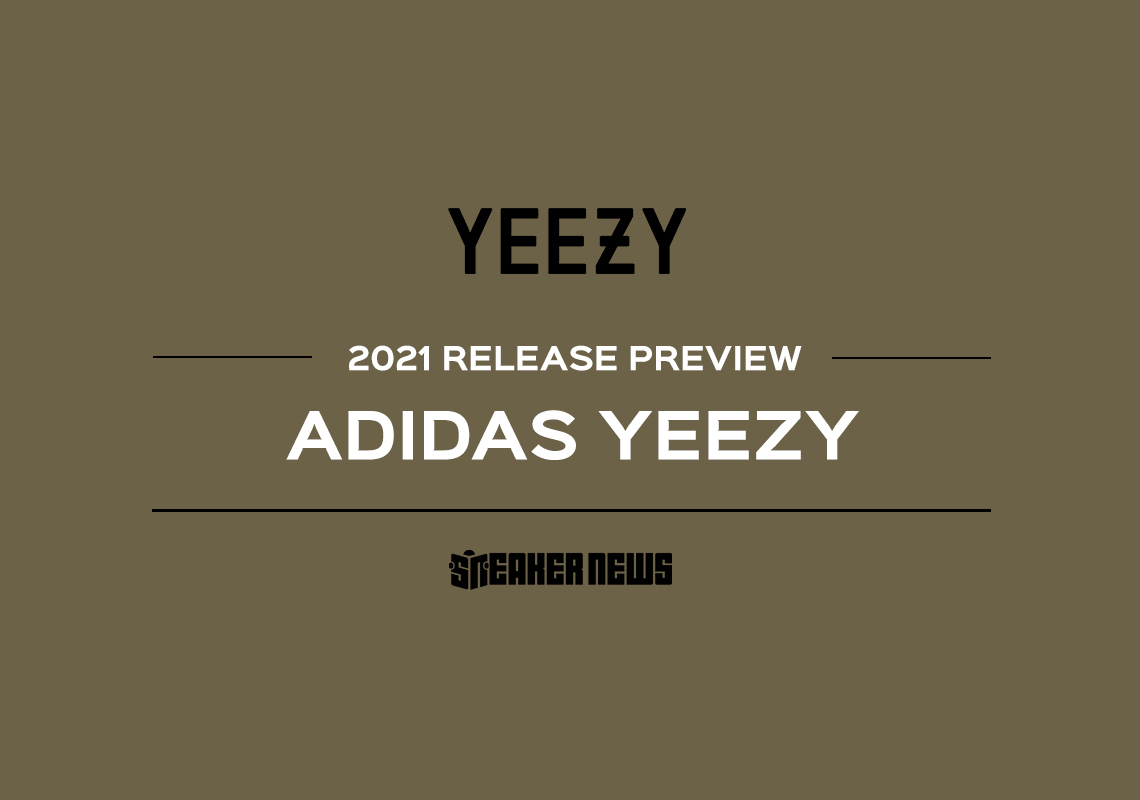 Grof voordat lid adidas Yeezy Release Dates 2021 Calendar | SneakerNews.com