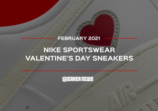 Where To Buy The Nike “Valentine’s Day” Sneaker Releases