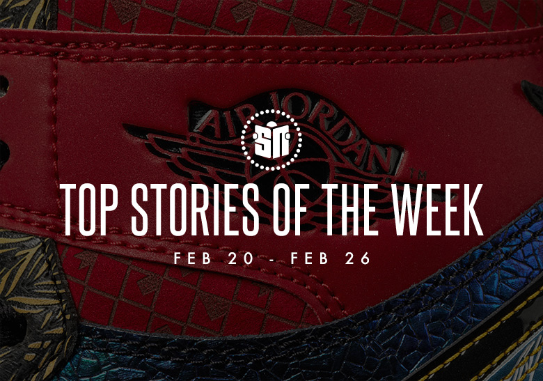 Eleven Can’t Miss Sneaker News Headlines from February 20th to February 26th