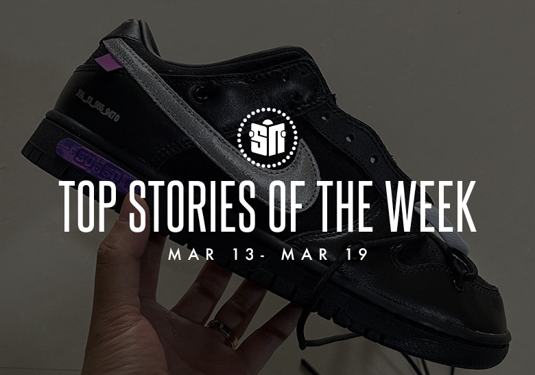 Ten Can’t Miss Sneaker News Headlines from March 13th to March 19th