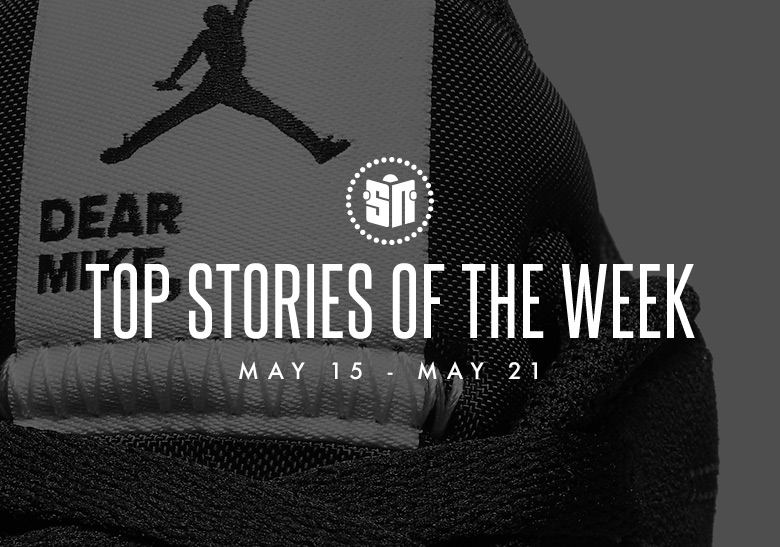 Eleven Can’t Miss Sneaker News Headlines from May 15th to May 21st
