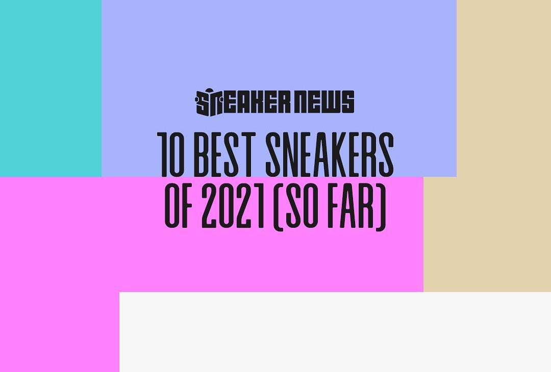 The Top 10 Sneakers Of 2021 So Far