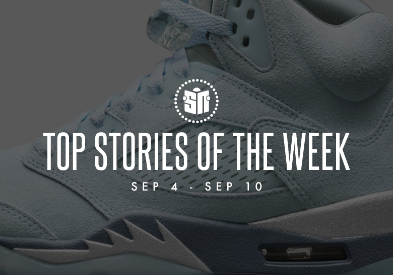 Eight Can’t Miss Sneaker News Headlines from September 4th to September 10th