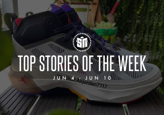 Ten Can’t Miss Sneaker News Headlines From June 4th to June 10th