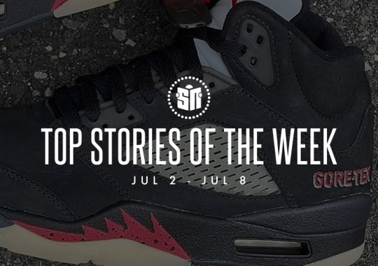 Eleven Can’t Miss Sneaker News Headlines From July 2nd to July 8th