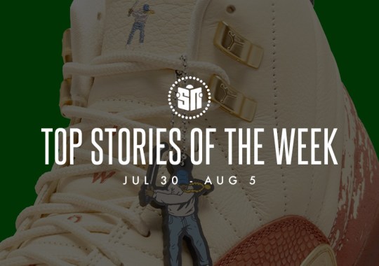 Ten Can’t Miss Sneaker News Headlines From July 30th to August 5th