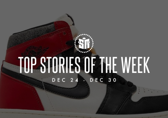 Twelve Can’t Miss Sneaker News Headlines From December 24th To December 30th