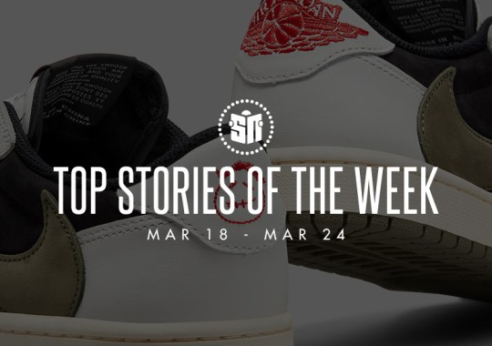 Twelve Can’t Miss Sneaker super Headlines From March 18th To March 24th
