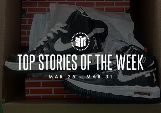 Twelve Can’t Miss Sneaker News Headlines From March 25 To March 31