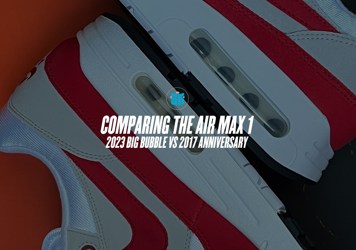 Nike Air Max 1 « Big Bubble » vs « Anniversaire » Comparaison