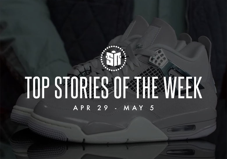 Eleven Can’t Miss Sneaker News Headlines From April 29th To May 5th