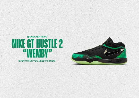 Everything You Need To Know About The Nike GT Hustle 2 "Wemby"