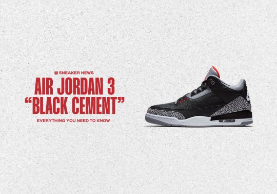 Air Jordan 3 “Black Cement” Will Be A Super GR