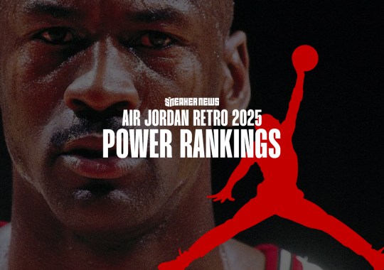 Power Ranking The Top 25 Air Jordans Releasing In 2025