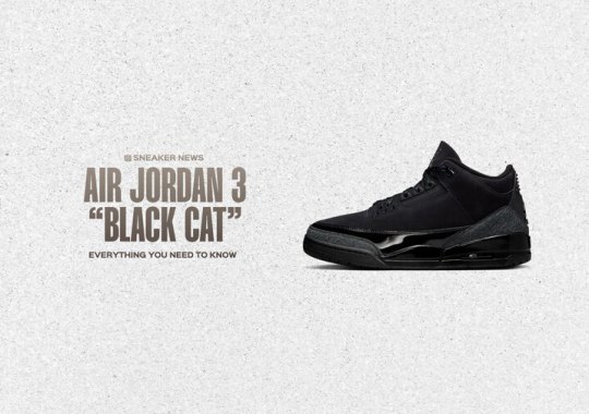 Everything You Need To Know About The Air Jordan 3 “Black Cat”