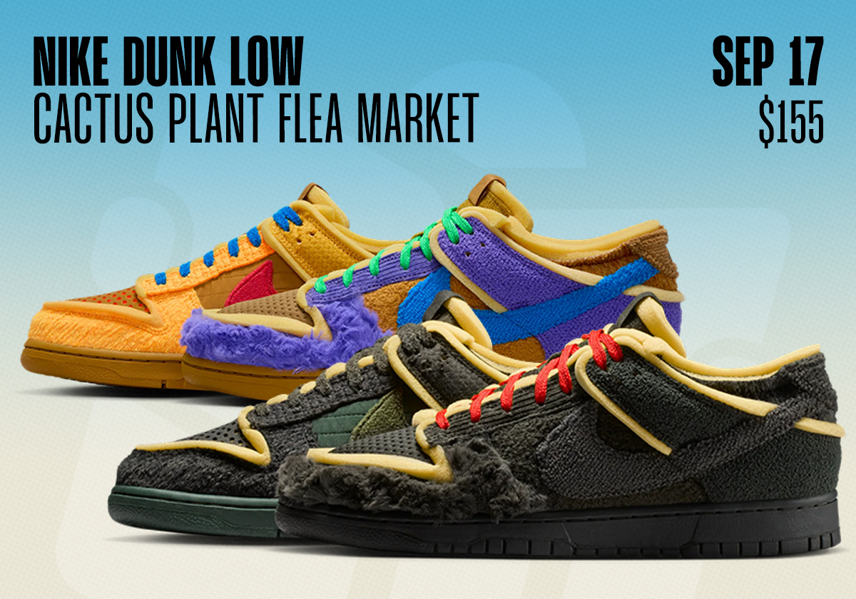 sneaker releases september 14 september 20 cactus plant flea market nike dunk