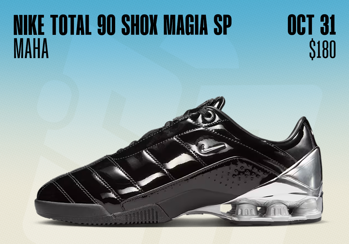 Sneaker Releases October 26 November 1 Nike Total 90 Shox Magia Sp