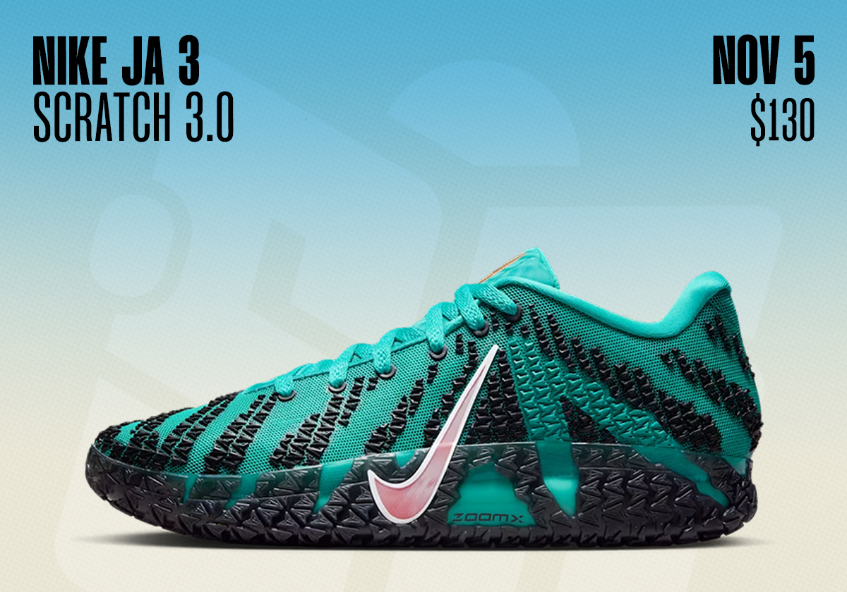 Sneaker Releases November 2 November 8 Nike Ja 3 Scratch 3 0